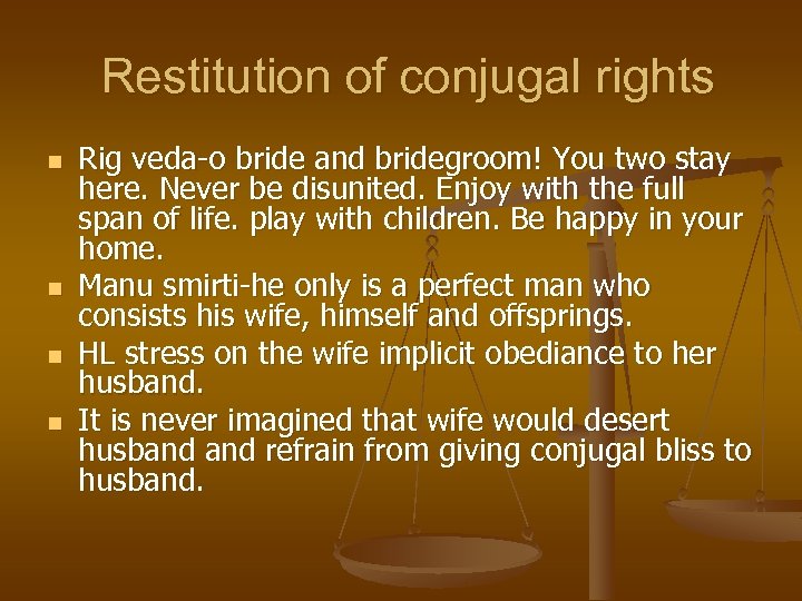 Restitution of conjugal rights n n Rig veda-o bride and bridegroom! You two stay