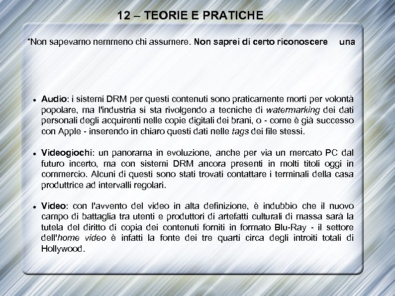 12 – TEORIE E PRATICHE “Non sapevamo nemmeno chi assumere. Non saprei di certo