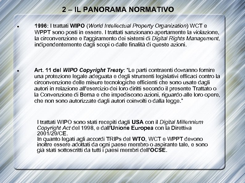 2 – IL PANORAMA NORMATIVO 1996: I trattati WIPO (World Intellectual Property Organization) WCT