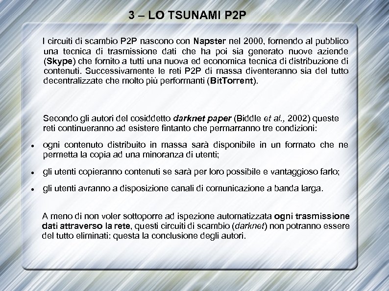 3 – LO TSUNAMI P 2 P I circuiti di scambio P 2 P