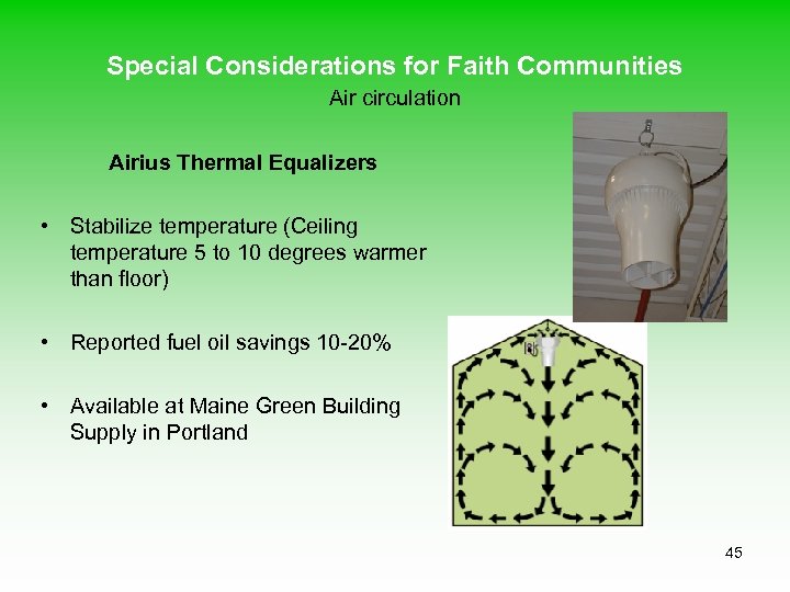 Special Considerations for Faith Communities Air circulation Airius Thermal Equalizers • Stabilize temperature (Ceiling