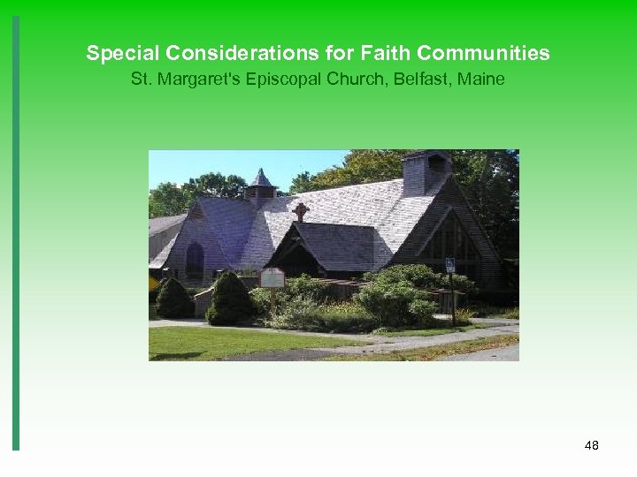 Special Considerations for Faith Communities St. Margaret's Episcopal Church, Belfast, Maine 48 