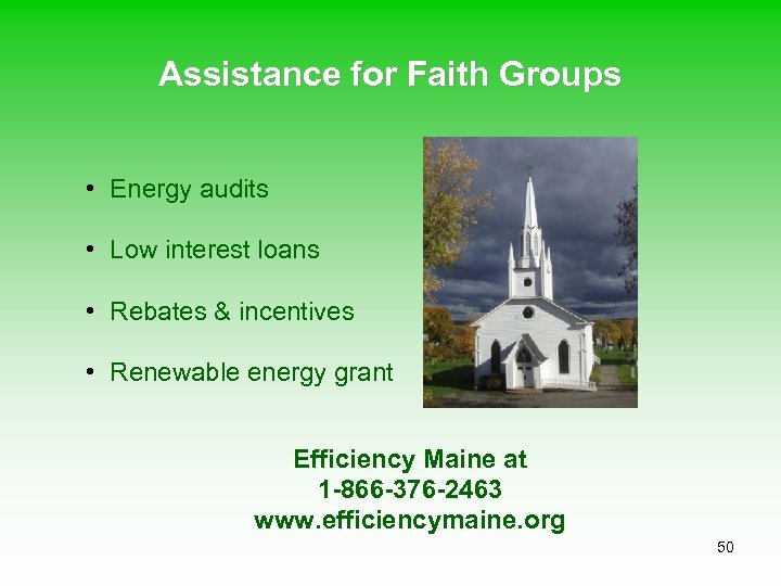 Assistance for Faith Groups • Energy audits • Low interest loans • Rebates &