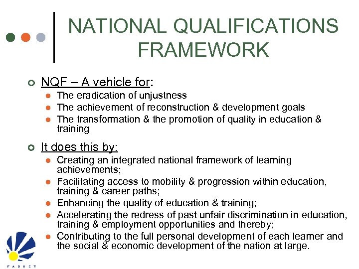 NATIONAL QUALIFICATIONS FRAMEWORK ¢ NQF – A vehicle for: l l l ¢ The