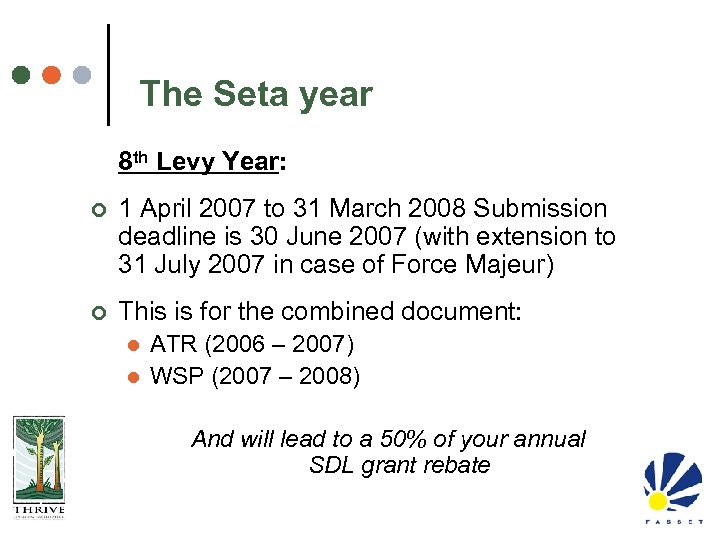 The Seta year 8 th Levy Year: ¢ 1 April 2007 to 31 March