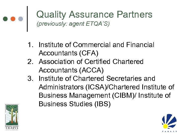 Quality Assurance Partners (previously: agent ETQA’S) 1. Institute of Commercial and Financial Accountants (CFA)