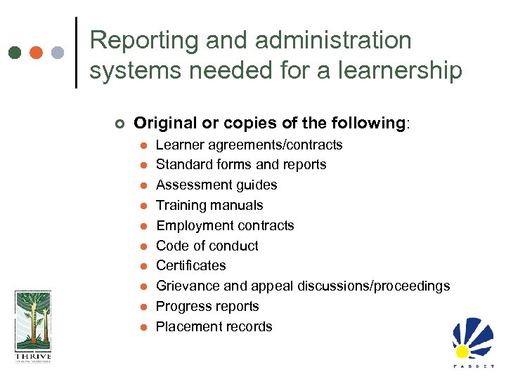 Reporting and administration systems needed for a learnership ¢ Original or copies of the