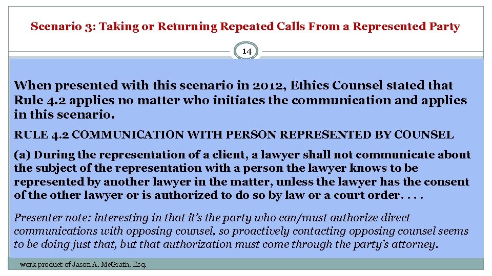 Scenario 3: Taking or Returning Repeated Calls From a Represented Party 14 When presented
