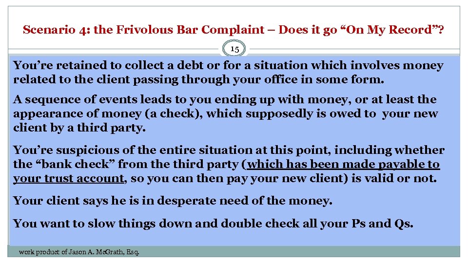 Scenario 4: the Frivolous Bar Complaint – Does it go “On My Record”? 15