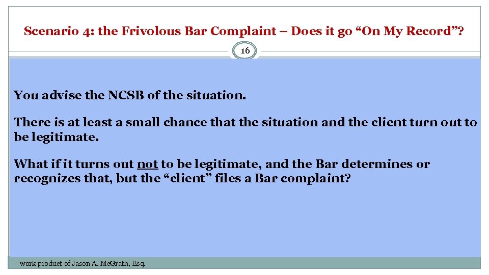 Scenario 4: the Frivolous Bar Complaint – Does it go “On My Record”? 16