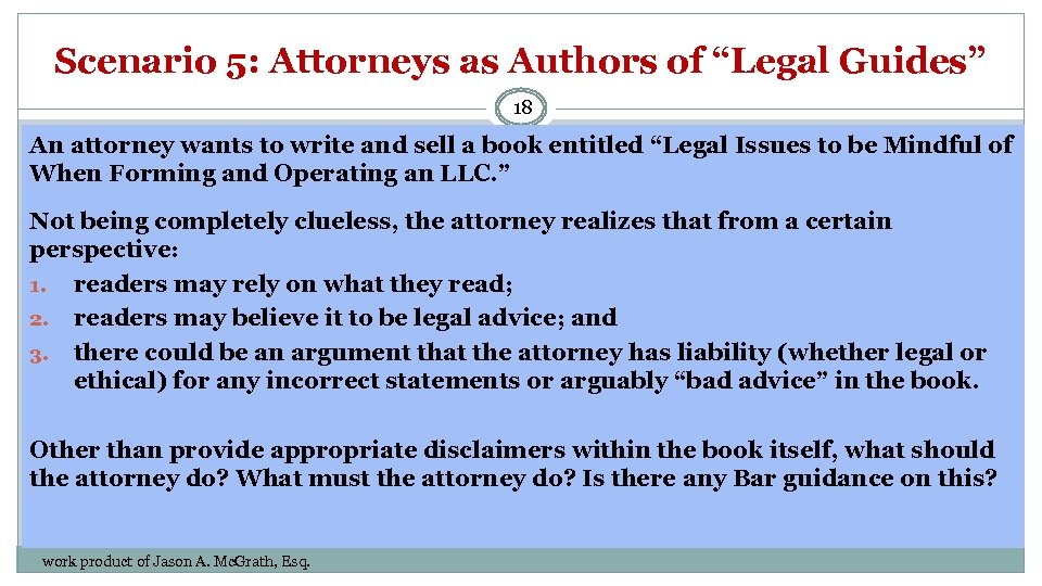 Scenario 5: Attorneys as Authors of “Legal Guides” 18 An attorney wants to write