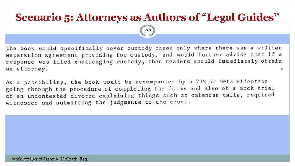 Scenario 5: Attorneys as Authors of “Legal Guides” 22 work product of Jason A.