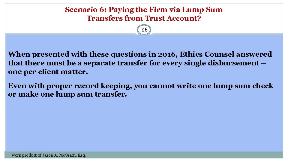 Scenario 6: Paying the Firm via Lump Sum Transfers from Trust Account? 26 When