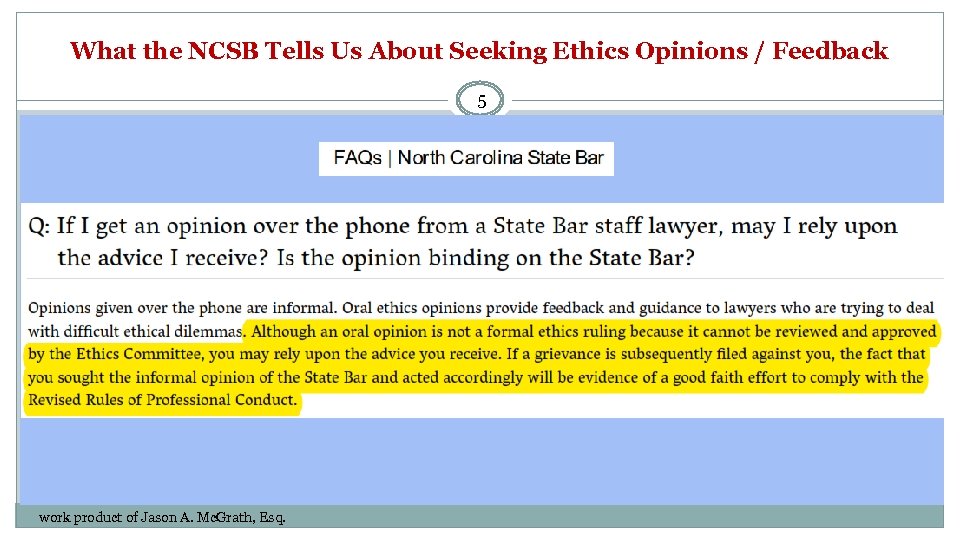 What the NCSB Tells Us About Seeking Ethics Opinions / Feedback 5 work product