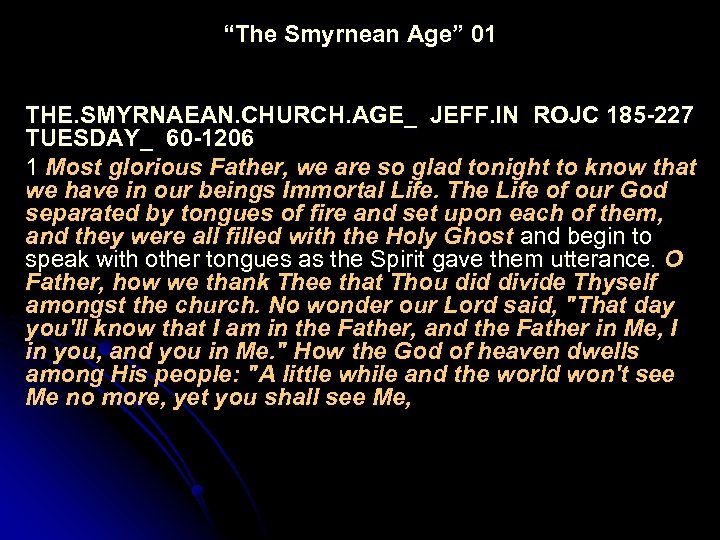 “The Smyrnean Age” 01 THE. SMYRNAEAN. CHURCH. AGE_ JEFF. IN ROJC 185 -227 TUESDAY_