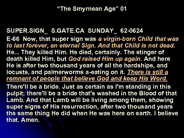 “The Smyrnean Age” 01 SUPER. SIGN_ S. GATE. CA SUNDAY_ 62 -0624 E-66 Now,