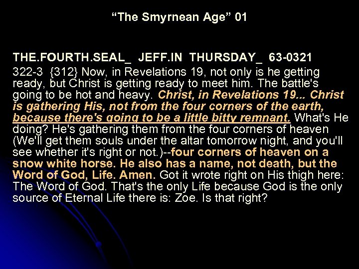 “The Smyrnean Age” 01 THE. FOURTH. SEAL_ JEFF. IN THURSDAY_ 63 -0321 322 -3