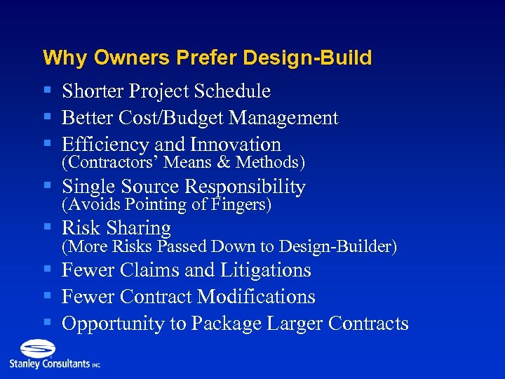 Why Owners Prefer Design-Build § Shorter Project Schedule § Better Cost/Budget Management § Efficiency