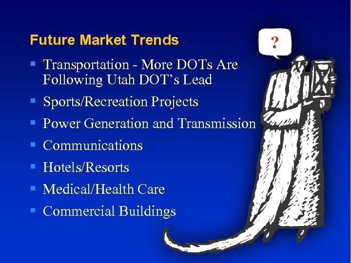 Future Market Trends § Transportation - More DOTs Are Following Utah DOT’s Lead §
