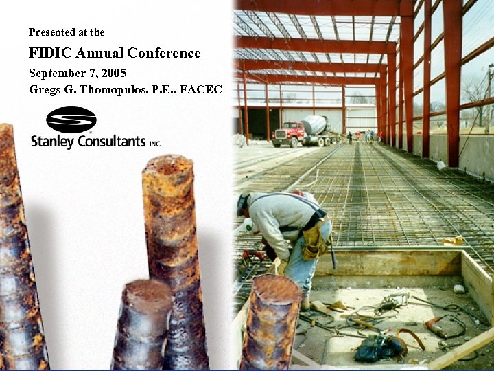 Presented at the FIDIC Annual Conference September 7, 2005 Gregs G. Thomopulos, P. E.