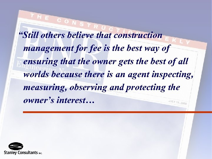 “Still others believe that construction management for fee is the best way of ensuring