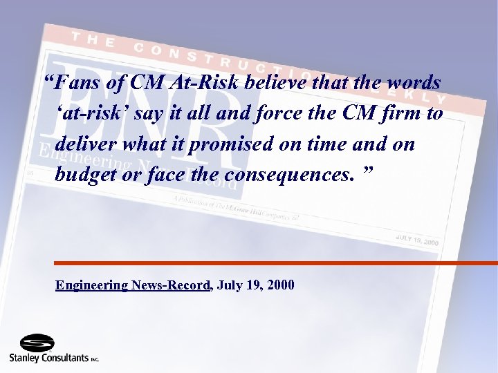 “Fans of CM At-Risk believe that the words ‘at‑risk’ say it all and force