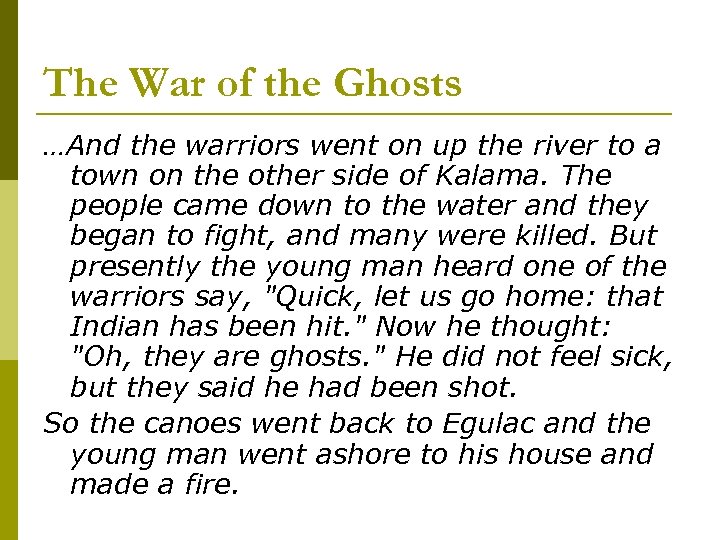 The War of the Ghosts …And the warriors went on up the river to
