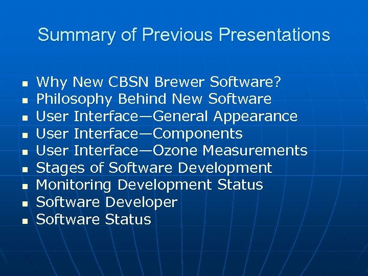 Summary of Previous Presentations n n n n n Why New CBSN Brewer Software?