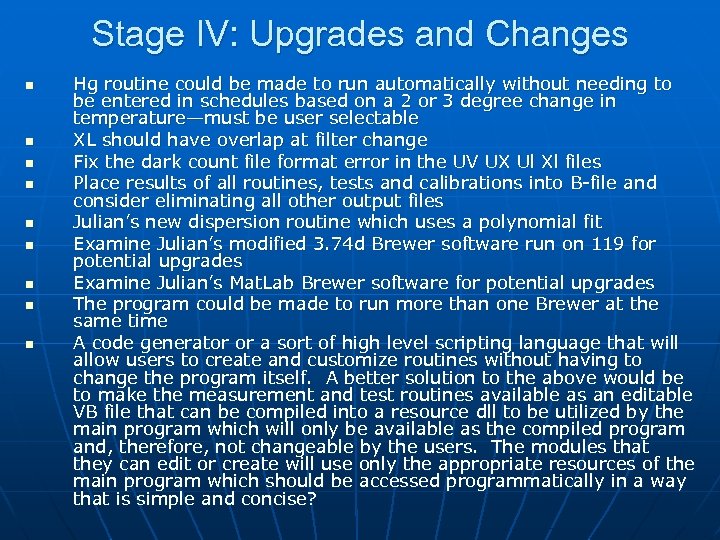 Stage IV: Upgrades and Changes n n n n n Hg routine could be