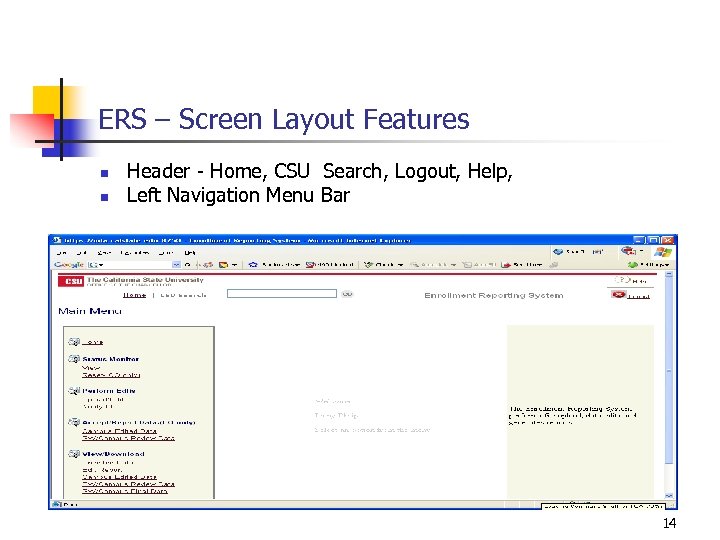 ERS – Screen Layout Features n n Header - Home, CSU Search, Logout, Help,