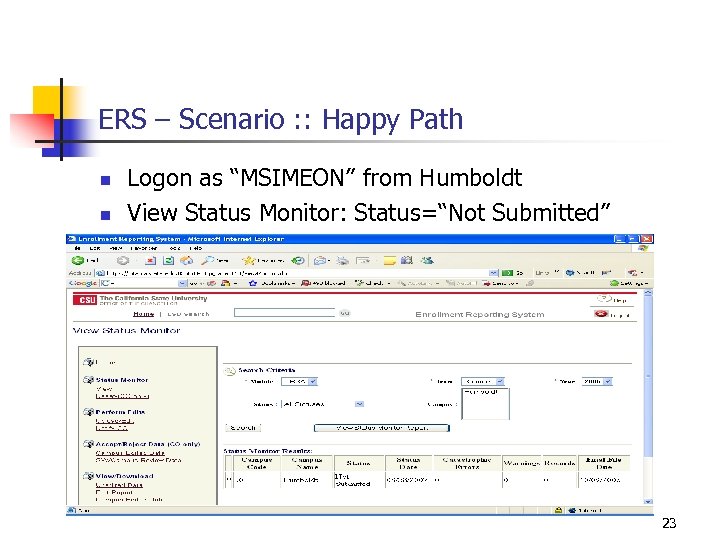 ERS – Scenario : : Happy Path n n Logon as “MSIMEON” from Humboldt