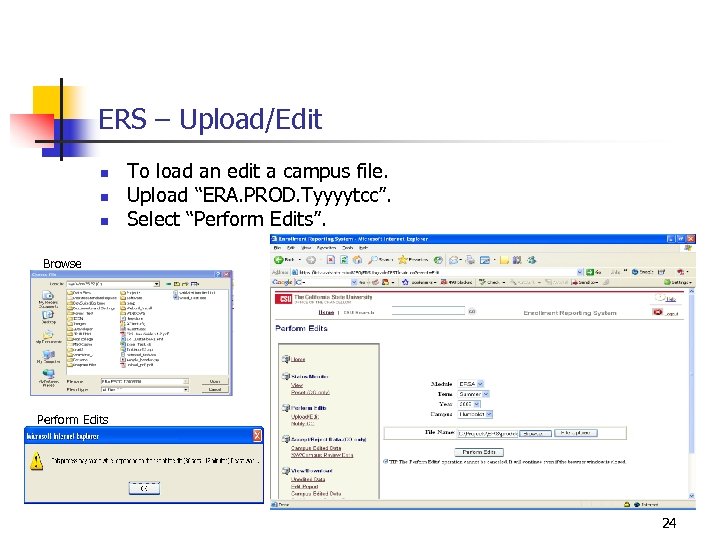 ERS – Upload/Edit n n n To load an edit a campus file. Upload