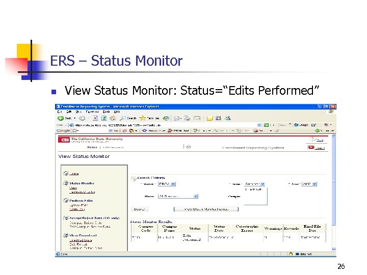ERS – Status Monitor n View Status Monitor: Status=“Edits Performed” 26 