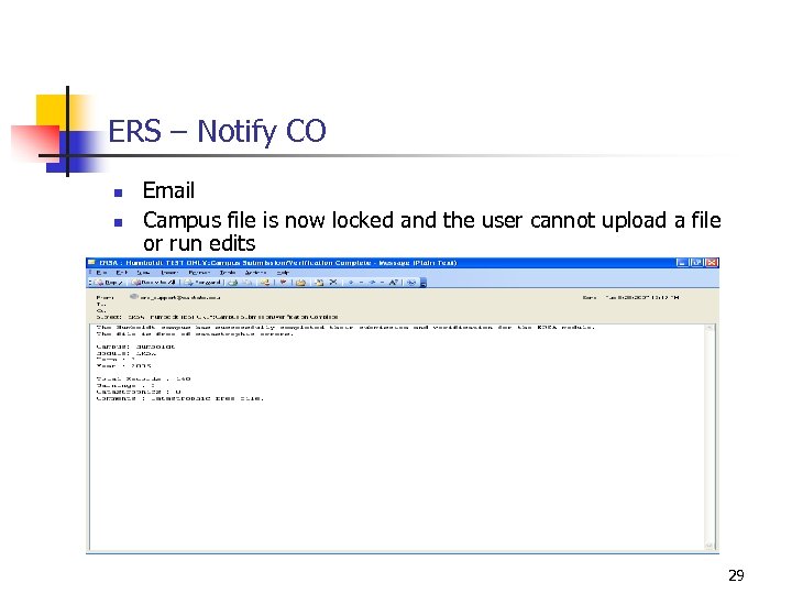 ERS – Notify CO n n Email Campus file is now locked and the