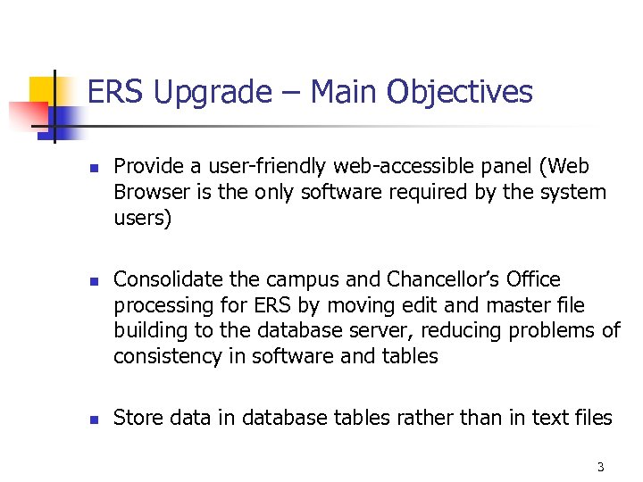 ERS Upgrade – Main Objectives n n n Provide a user-friendly web-accessible panel (Web