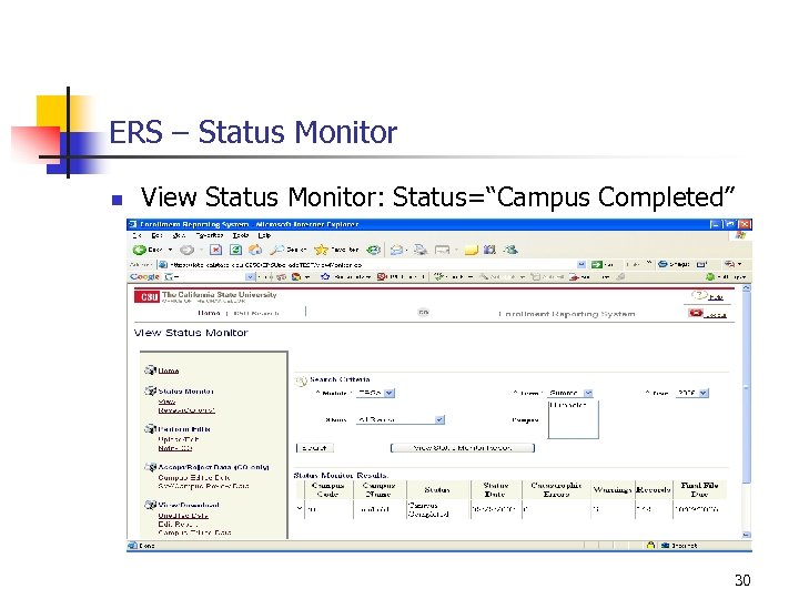 ERS – Status Monitor n View Status Monitor: Status=“Campus Completed” 30 