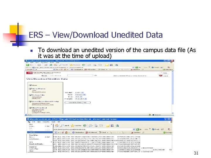 ERS – View/Download Unedited Data n To download an unedited version of the campus