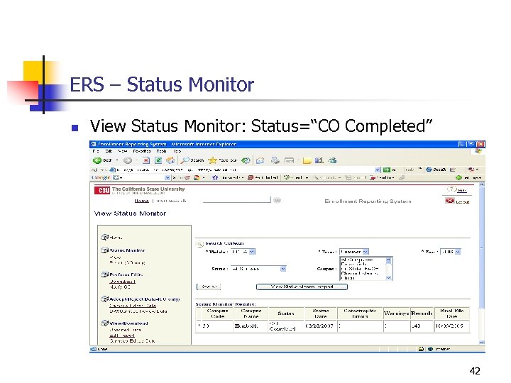 ERS – Status Monitor n View Status Monitor: Status=“CO Completed” 42 