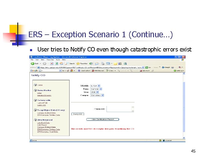 ERS – Exception Scenario 1 (Continue…) n User tries to Notify CO even though