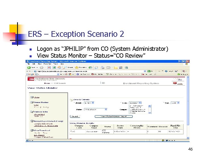 ERS – Exception Scenario 2 n n Logon as “JPHILIP” from CO (System Administrator)