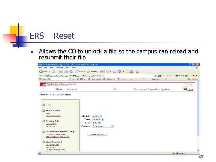 ERS – Reset n Allows the CO to unlock a file so the campus