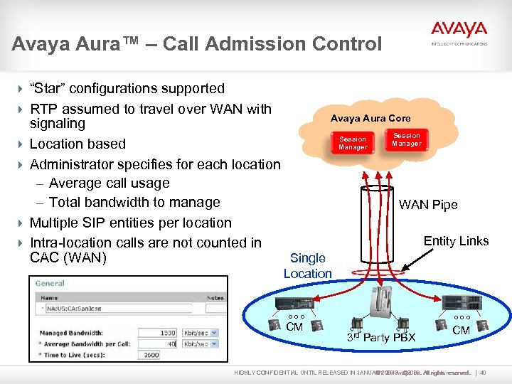 Avaya Aura™ – Call Admission Control 4 “Star” configurations supported 4 RTP assumed to