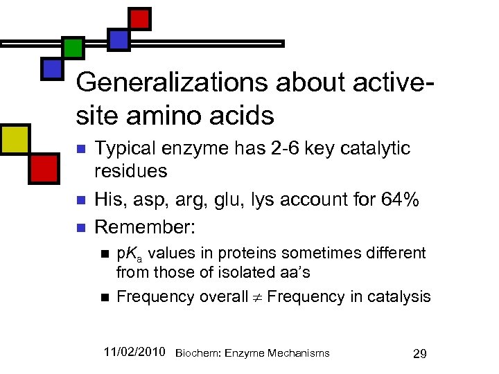 Generalizations about activesite amino acids n n n Typical enzyme has 2 -6 key