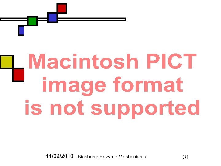 Papain as an example 11/02/2010 Biochem: Enzyme Mechanisms 31 