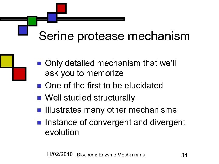 Serine protease mechanism n n n Only detailed mechanism that we’ll ask you to