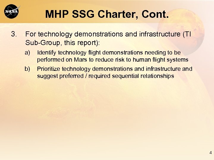 MHP SSG Charter, Cont. 3. For technology demonstrations and infrastructure (TI Sub-Group, this report):