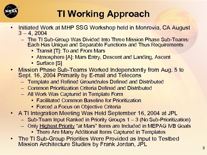 TI Working Approach • Initiated Work at MHP SSG Workshop held in Monrovia, CA