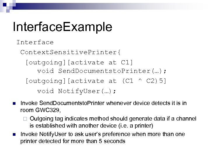 Interface. Example Interface Context. Sensitive. Printer{ [outgoing][activate at C 1] void Send. Documentsto. Printer(…);