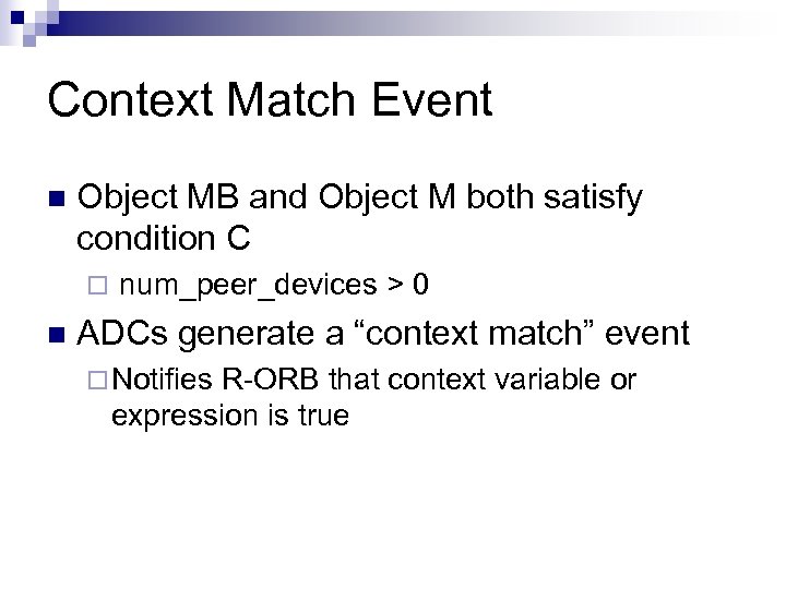 Context Match Event n Object MB and Object M both satisfy condition C ¨