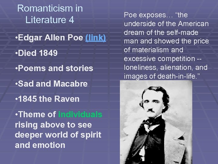Romanticism in Literature 4 • Edgar Allen Poe (link) • Died 1849 • Poems